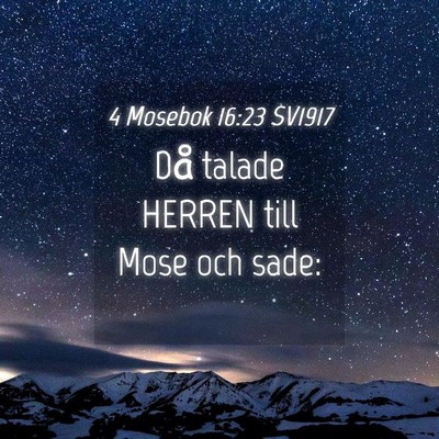 Picture 04 - 4 Mosebok 16:23 SV1917 - Då talade HERREN till Mose och - Bible Verse Picture
