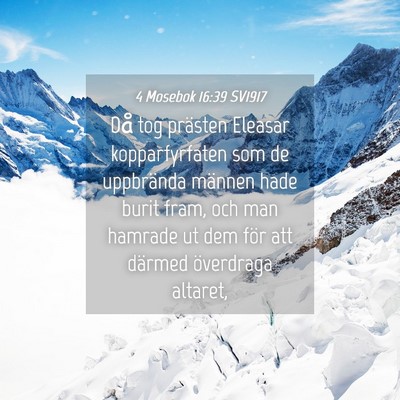 Picture 04 - 4 Mosebok 16:39 SV1917 - Då tog prästen Eleasar kopparfyrfaten som de - Bible Verse Picture
