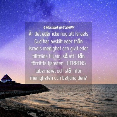 Picture 04 - 4 Mosebok 16:9 SV1917 - Är det eder icke nog att Israels Gud har avskilt - Bible Verse Picture