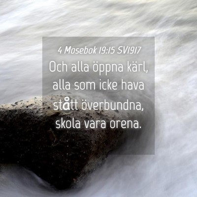 Picture 04 - 4 Mosebok 19:15 SV1917 - Och alla öppna kärl, alla som icke hava stått - Bible Verse Picture