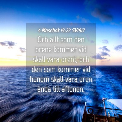 Picture 04 - 4 Mosebok 19:22 SV1917 - Och allt som den orene kommer vid skall vara - Bible Verse Picture