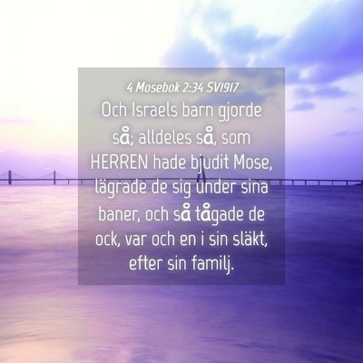 Picture 04 - 4 Mosebok 2:34 SV1917 - Och Israels barn gjorde så; alldeles så, som - Bible Verse Picture