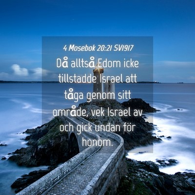 Picture 04 - 4 Mosebok 20:21 SV1917 - Då alltså Edom icke tillstadde Israel att tåga - Bible Verse Picture