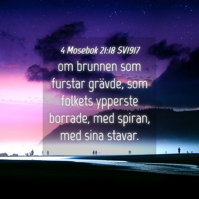 Picture 04 - 4 Mosebok 21:18 SV1917 - om brunnen som furstar grävde, som folkets - Bible Verse Picture