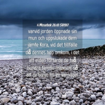 Picture 04 - 4 Mosebok 26:10 SV1917 - varvid jorden öppnade sin mun och uppslukade dem - Bible Verse Picture