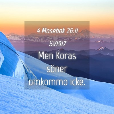 Picture 04 - 4 Mosebok 26:11 SV1917 - Men Koras söner omkommo - Bible Verse Picture
