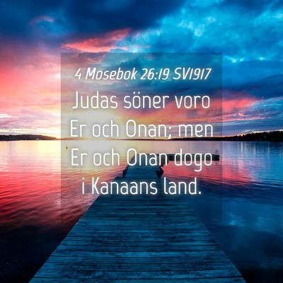 Picture 04 - 4 Mosebok 26:19 SV1917 - Judas söner voro Er och Onan; men Er och Onan - Bible Verse Picture