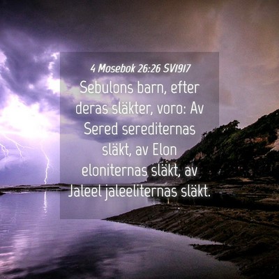 Picture 04 - 4 Mosebok 26:26 SV1917 - Sebulons barn, efter deras släkter, voro: Av - Bible Verse Picture