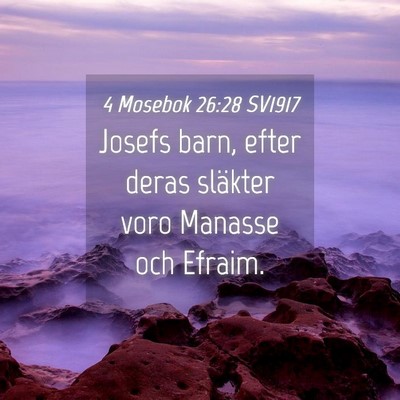 Picture 04 - 4 Mosebok 26:28 SV1917 - Josefs barn, efter deras släkter voro Manasse - Bible Verse Picture