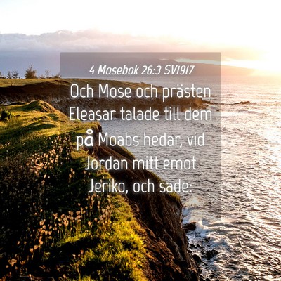 Picture 04 - 4 Mosebok 26:3 SV1917 - Och Mose och prästen Eleasar talade till dem på - Bible Verse Picture