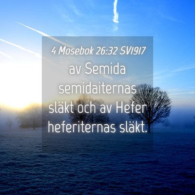 Picture 04 - 4 Mosebok 26:32 SV1917 - av Semida semidaiternas släkt och av Hefer - Bible Verse Picture