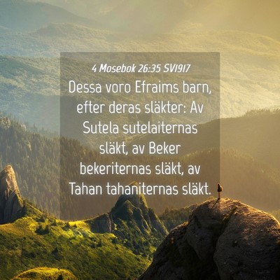 Picture 04 - 4 Mosebok 26:35 SV1917 - Dessa voro Efraims barn, efter deras släkter: Av - Bible Verse Picture