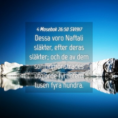 Picture 04 - 4 Mosebok 26:50 SV1917 - Dessa voro Naftali släkter, efter deras - Bible Verse Picture
