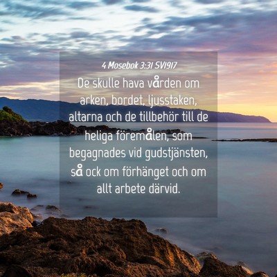 Picture 04 - 4 Mosebok 3:31 SV1917 - De skulle hava vården om arken, bordet, - Bible Verse Picture