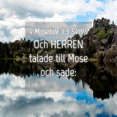 Picture 04 - 4 Mosebok 3:5 SV1917 - Och HERREN talade till Mose och - Bible Verse Picture