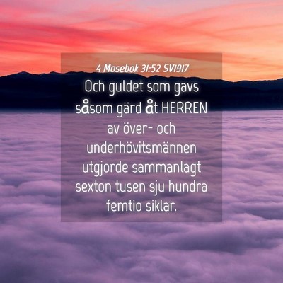Picture 04 - 4 Mosebok 31:52 SV1917 - Och guldet som gavs såsom gärd åt HERREN av - Bible Verse Picture