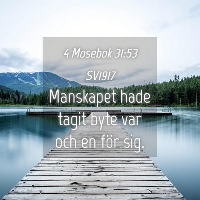 Picture 04 - 4 Mosebok 31:53 SV1917 - Manskapet hade tagit byte var och en för - Bible Verse Picture