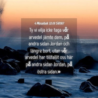 Picture 04 - 4 Mosebok 32:19 SV1917 - Ty vi vilja icke taga vår arvedel jämte dem, - Bible Verse Picture