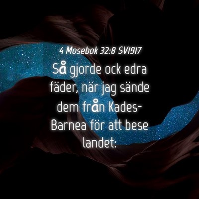 Picture 04 - 4 Mosebok 32:8 SV1917 - Så gjorde ock edra fäder, när jag sände dem - Bible Verse Picture