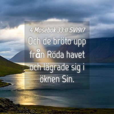 Picture 04 - 4 Mosebok 33:11 SV1917 - Och de bröto upp från Röda havet och lägrade - Bible Verse Picture