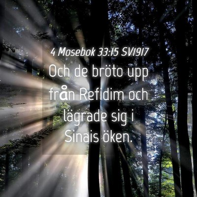 Picture 04 - 4 Mosebok 33:15 SV1917 - Och de bröto upp från Refidim och lägrade sig - Bible Verse Picture