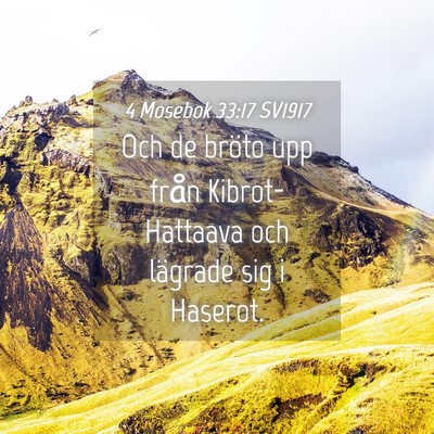 Picture 04 - 4 Mosebok 33:17 SV1917 - Och de bröto upp från Kibrot-Hattaava och - Bible Verse Picture