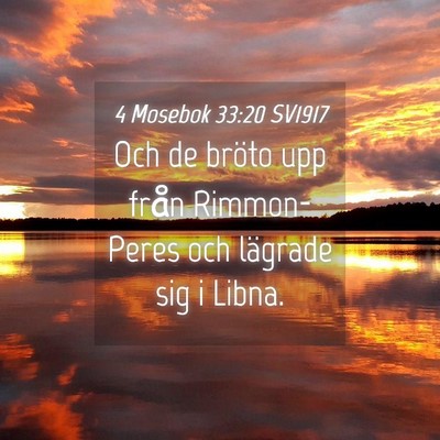 Picture 04 - 4 Mosebok 33:20 SV1917 - Och de bröto upp från Rimmon-Peres och lägrade - Bible Verse Picture