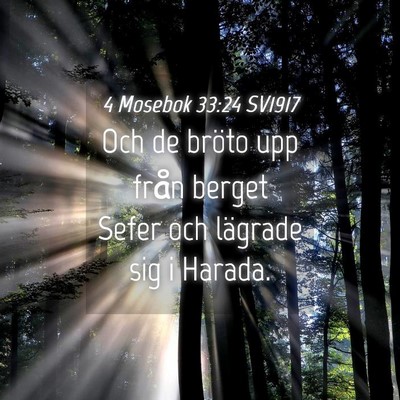 Picture 04 - 4 Mosebok 33:24 SV1917 - Och de bröto upp från berget Sefer och lägrade - Bible Verse Picture