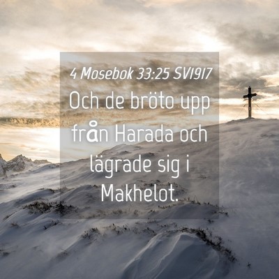 Picture 04 - 4 Mosebok 33:25 SV1917 - Och de bröto upp från Harada och lägrade sig i - Bible Verse Picture