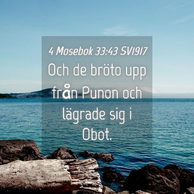 Picture 04 - 4 Mosebok 33:43 SV1917 - Och de bröto upp från Punon och lägrade sig i - Bible Verse Picture