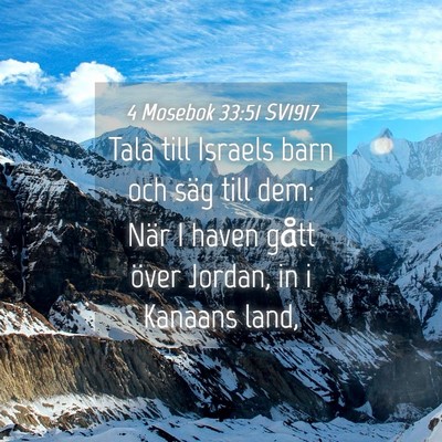 Picture 04 - 4 Mosebok 33:51 SV1917 - Tala till Israels barn och säg till dem: När I - Bible Verse Picture