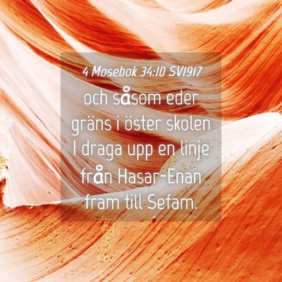 Picture 04 - 4 Mosebok 34:10 SV1917 - och såsom eder gräns i öster skolen I draga - Bible Verse Picture