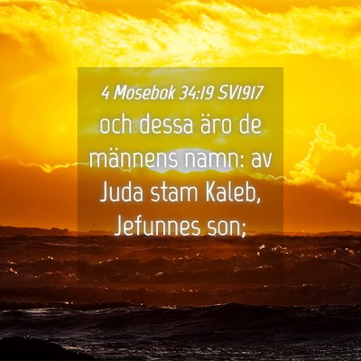 Picture 04 - 4 Mosebok 34:19 SV1917 - och dessa äro de männens namn: av Juda stam - Bible Verse Picture