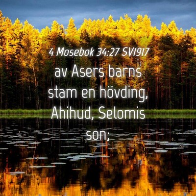 Picture 04 - 4 Mosebok 34:27 SV1917 - av Asers barns stam en hövding, Ahihud, Selomis - Bible Verse Picture