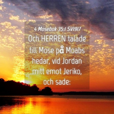 Picture 04 - 4 Mosebok 35:1 SV1917 - Och HERREN talade till Mose på Moabs hedar, vid - Bible Verse Picture