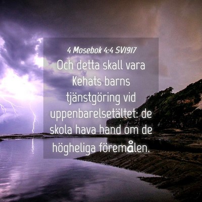 Picture 04 - 4 Mosebok 4:4 SV1917 - Och detta skall vara Kehats barns tjänstgöring - Bible Verse Picture