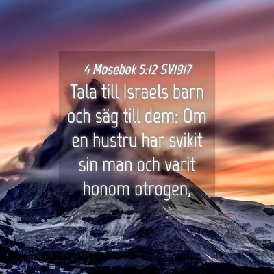 Picture 04 - 4 Mosebok 5:12 SV1917 - Tala till Israels barn och säg till dem: Om en - Bible Verse Picture