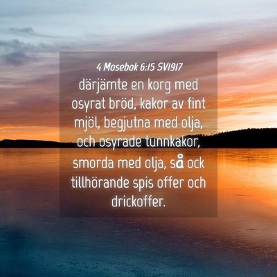 Picture 04 - 4 Mosebok 6:15 SV1917 - därjämte en korg med osyrat bröd, kakor av - Bible Verse Picture