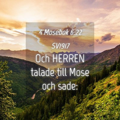 Picture 04 - 4 Mosebok 6:22 SV1917 - Och HERREN talade till Mose och - Bible Verse Picture