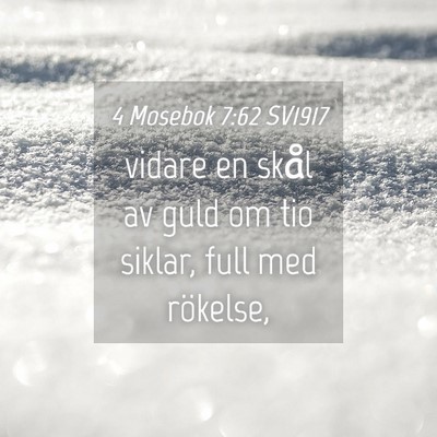 Picture 04 - 4 Mosebok 7:62 SV1917 - vidare en skål av guld om tio siklar, full med - Bible Verse Picture