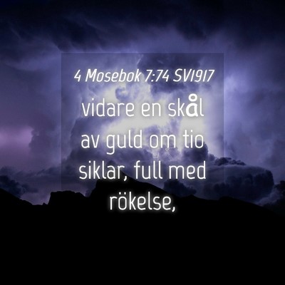 Picture 04 - 4 Mosebok 7:74 SV1917 - vidare en skål av guld om tio siklar, full med - Bible Verse Picture
