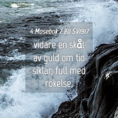 Picture 04 - 4 Mosebok 7:80 SV1917 - vidare en skål av guld om tio siklar, full med - Bible Verse Picture