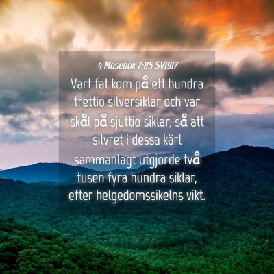 Picture 04 - 4 Mosebok 7:85 SV1917 - Vart fat kom på ett hundra trettio silversiklar - Bible Verse Picture