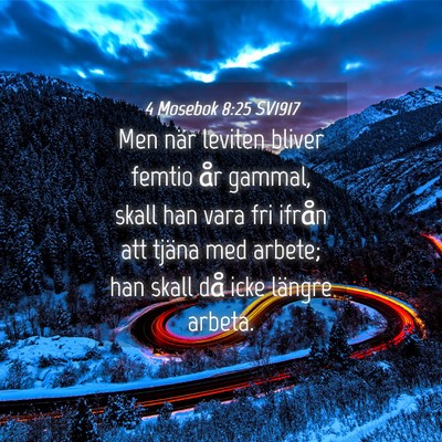 Picture 04 - 4 Mosebok 8:25 SV1917 - Men när leviten bliver femtio år gammal, skall - Bible Verse Picture