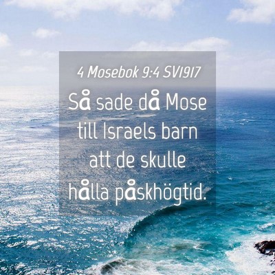 Picture 04 - 4 Mosebok 9:4 SV1917 - Så sade då Mose till Israels barn att de skulle - Bible Verse Picture