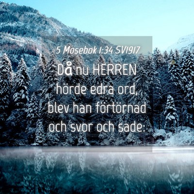 Picture 04 - 5 Mosebok 1:34 SV1917 - Då nu HERREN hörde edra ord, blev han - Bible Verse Picture
