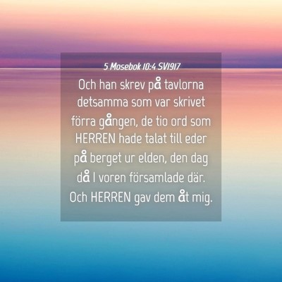 Picture 04 - 5 Mosebok 10:4 SV1917 - Och han skrev på tavlorna detsamma som var - Bible Verse Picture
