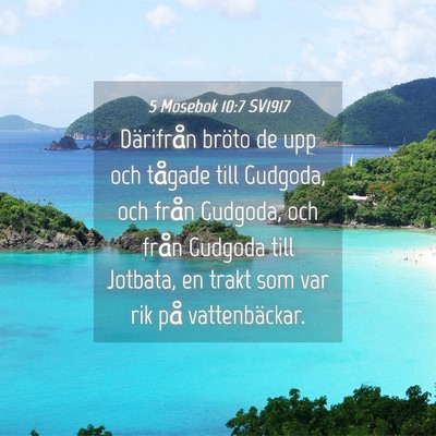 Picture 04 - 5 Mosebok 10:7 SV1917 - Därifrån bröto de upp och tågade till - Bible Verse Picture
