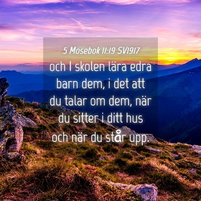Picture 04 - 5 Mosebok 11:19 SV1917 - och I skolen lära edra barn dem, i det att du - Bible Verse Picture