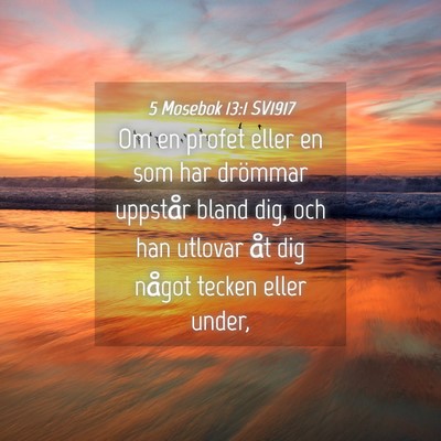 Picture 04 - 5 Mosebok 13:1 SV1917 - Om en profet eller en som har drömmar uppstår - Bible Verse Picture